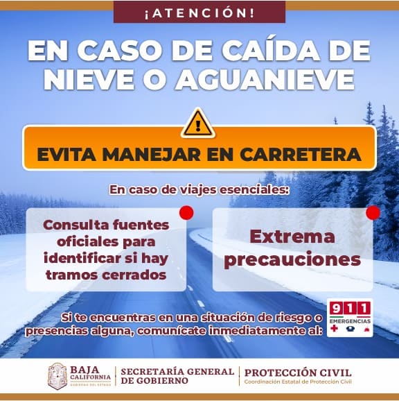 EXHORTA PROTECCIÓN CIVIL BAJA CALIFORNIA A REDUCIR MOVILIDAD DURANTE CAÍDA DE NIEVE O AGUANIEVE